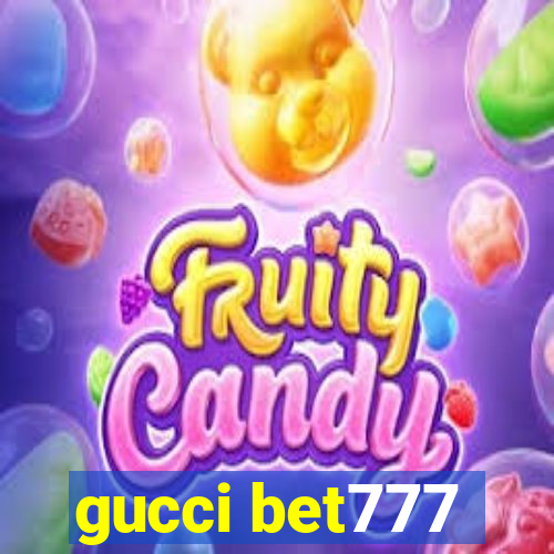 gucci bet777